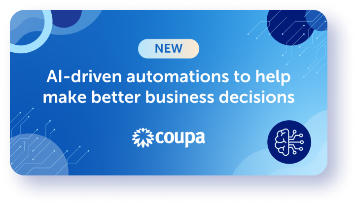 Coupa Launches New AI-Driven Automations to Help Businesses Drive Efficiencies