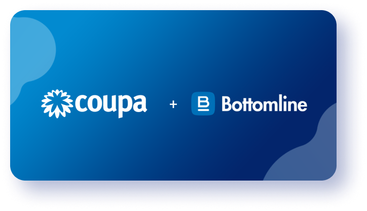 Coupa and Bottomline Partner to Optimize and Streamline Payments